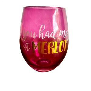 “You Had Me At Merlot” Stemless Wine Glass